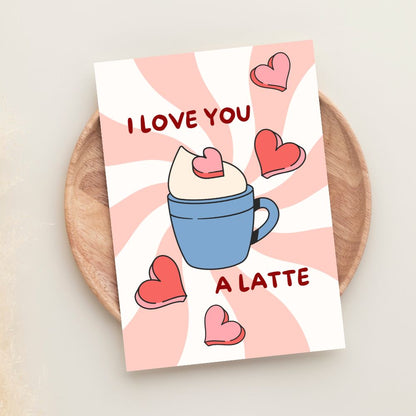 I Love You A Latte greeting card with coffee mug and heart illustration, cute romantic card for coffee lovers